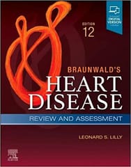 Braunwald's Heart Disease Review and Assessment 12th Edition 2023 by Leonard S. Lilly