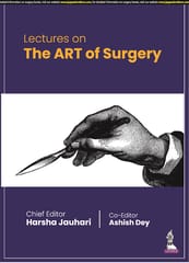Lectures On The Art Of Surgery 1st Edition 2023 By Harsha Jauhari