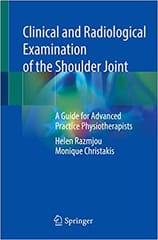 Clinical And Radiological Examination Of The Shoulder Joint A Guide For Advanced Practice Physiotherapists  2022 By Razmjou H.